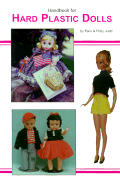 A Handbook for Hard Plastic Dolls - Judd, Polly, and Judd, Pam