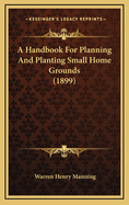 A Handbook for Planning and Planting Small Home Grounds (1899)