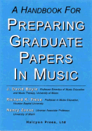A Handbook for Preparing Graduate Papers in Music - Boyle, J David, and Fiese, Richard K, and Zavac, Nancy