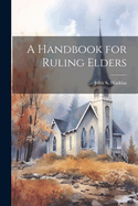 A Handbook for Ruling Elders