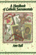 A Handbook of Catholic Sacramentals
