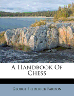 A Handbook of Chess