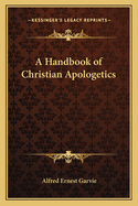 A Handbook of Christian Apologetics