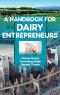 A Handbook of Dairy Entrepreneurs: A Handbook of Dairy Entrepreneurs
