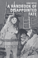 A Handbook of Disappointed Fate