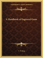 A Handbook of Engraved Gems