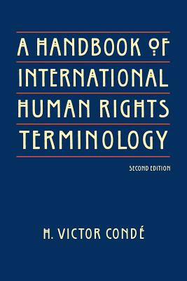 A Handbook of International Human Rights Terminology - Conde, H Victor