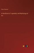 A Handbook of Legendary and Mythological Art.