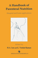A Handbook of Parenteral Nutrition: Hospital and Home Applications