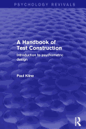 A Handbook of Test Construction (Psychology Revivals): Introduction to Psychometric Design