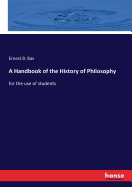 A Handbook of the History of Philosophy: for the use of students