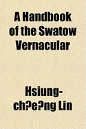 A Handbook of the Swatow Vernacular