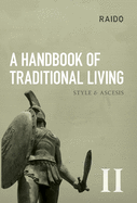 A Handbook of Traditional Living: Style & Ascesis