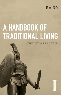 A Handbook of Traditional Living: Theory & Practice - Raido