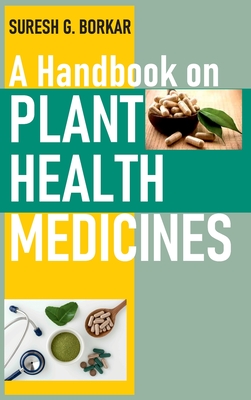 A Handbook On Plant Health Medicines - Borkar, Suresh G