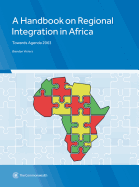 A Handbook on Regional Integration in Africa: Towards Agenda 2063