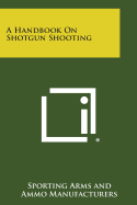 A Handbook on Shotgun Shooting - Sporting Arms and Ammo Manufacturers