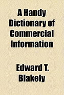 A Handy Dictionary of Commercial Information