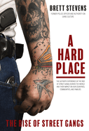 A Hard Place: The  Rise of  Street Gangs