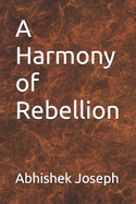 A Harmony of Rebellion