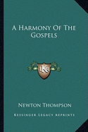 A Harmony Of The Gospels