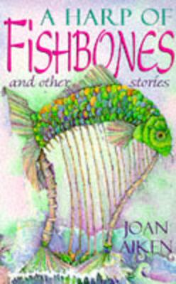 A Harp Of Fishbones - Aiken, Joan