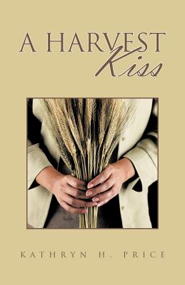 A Harvest Kiss - Price, Kathryn H.