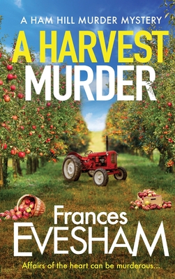 A Harvest Murder: A cozy crime murder mystery from Frances Evesham - Frances Evesham