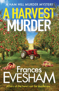 A Harvest Murder: The BRAND NEW cozy crime murder mystery from bestseller Frances Evesham for 2022