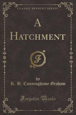 A Hatchment (Classic Reprint) - Graham, R B Cunninghame