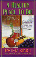 A Healthy Place to Die - King, Peter, M.A