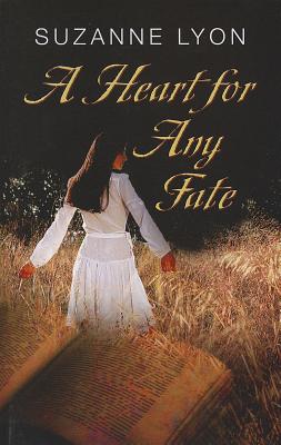 A Heart for Any Fate - Lyon, Suzanne