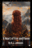 A Heart of Fire and Flame: Book One of the Fire and Flame Series