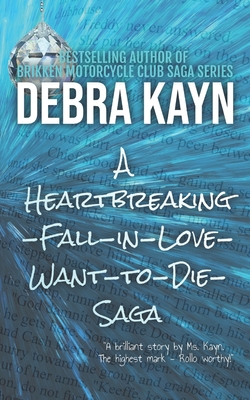 A Heartbreaking-Fall-in-Love-Want-to-Die-Saga - Kayn, Debra