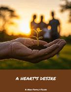 A HEART'S DESIRE A New Family Found