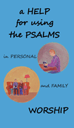 A Help for using the Psalms in Personal and Family Worship