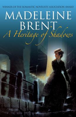 A Heritage of Shadows - Brent, Madeleine