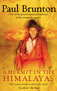 A Hermit in the Himalayas: The Classic Work of Mystical Quest