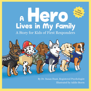 A Hero Lives in My Family - A Story for Kids of First Responders