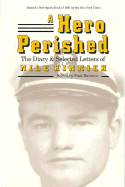 A Hero Perished: The Diary and Selected Letters of Nile Kinnick