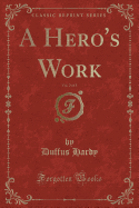 A Hero's Work, Vol. 2 of 3 (Classic Reprint)