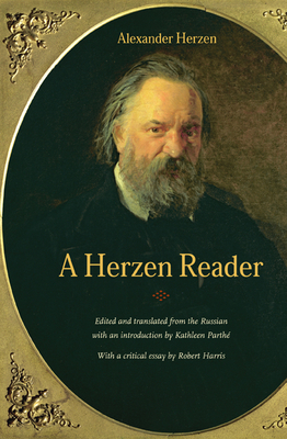 A Herzen Reader - Herzen, Alexander, and Parthe, Kathleen (Introduction by), and Harris, Robert