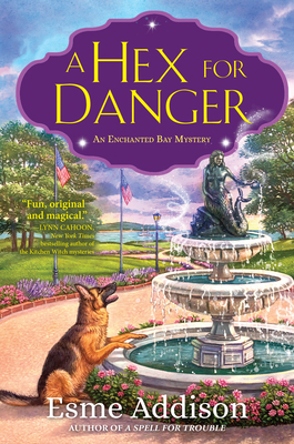 A Hex for Danger: An Enchanted Bay Mystery - Addison, Esme