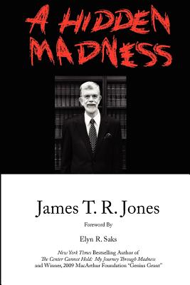 A Hidden Madness - Jones, James T R