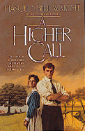 A Higher Call - Wright, Harold Bell, and Phllips, Michael R (Editor)