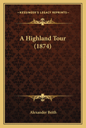 A Highland Tour (1874)