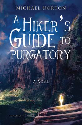 A Hiker's Guide to Purgatory - Norton, Michael