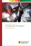 A hist?ria de um amigo II