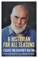 A Historian for All Seasons: Essays for Geoffrey Bolton