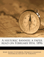 A Historic Banner: A Paper Read on February 8th, 1896